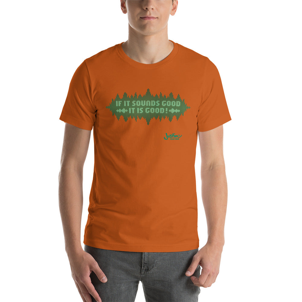 If It Sounds Good It's Good | Unisex T-Shirt