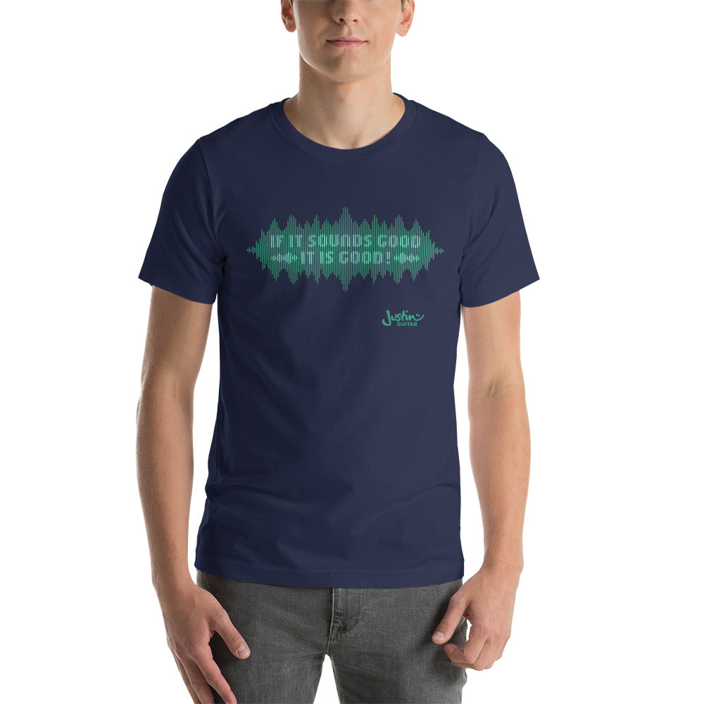 If It Sounds Good It's Good | Unisex T-Shirt