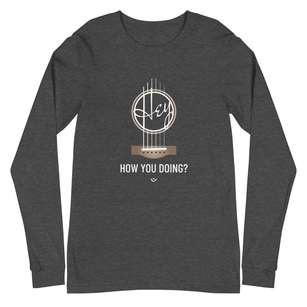 Charcoal grey long sleeve shirt with 'Hey, How you doing? guitar design.
